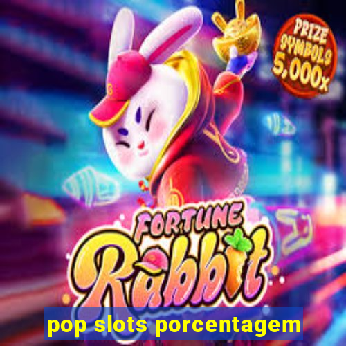 pop slots porcentagem